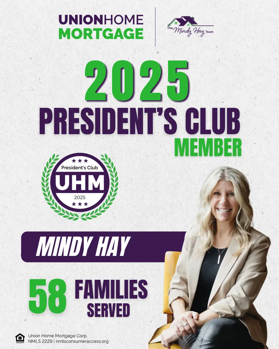 Mindy Hay — Union Home Mortgage 2025 President's Club Member, 58 families served